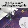 StitchVision מדריך לייזר Quilting